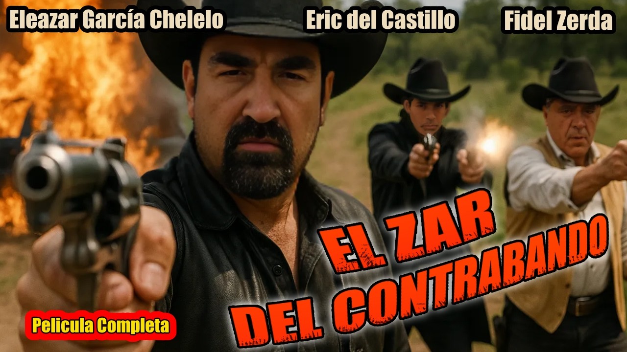 EL ZAR DEL CONTRABANDO: La guerra por el territorio ha comenzado | PELICULA COMPLETA