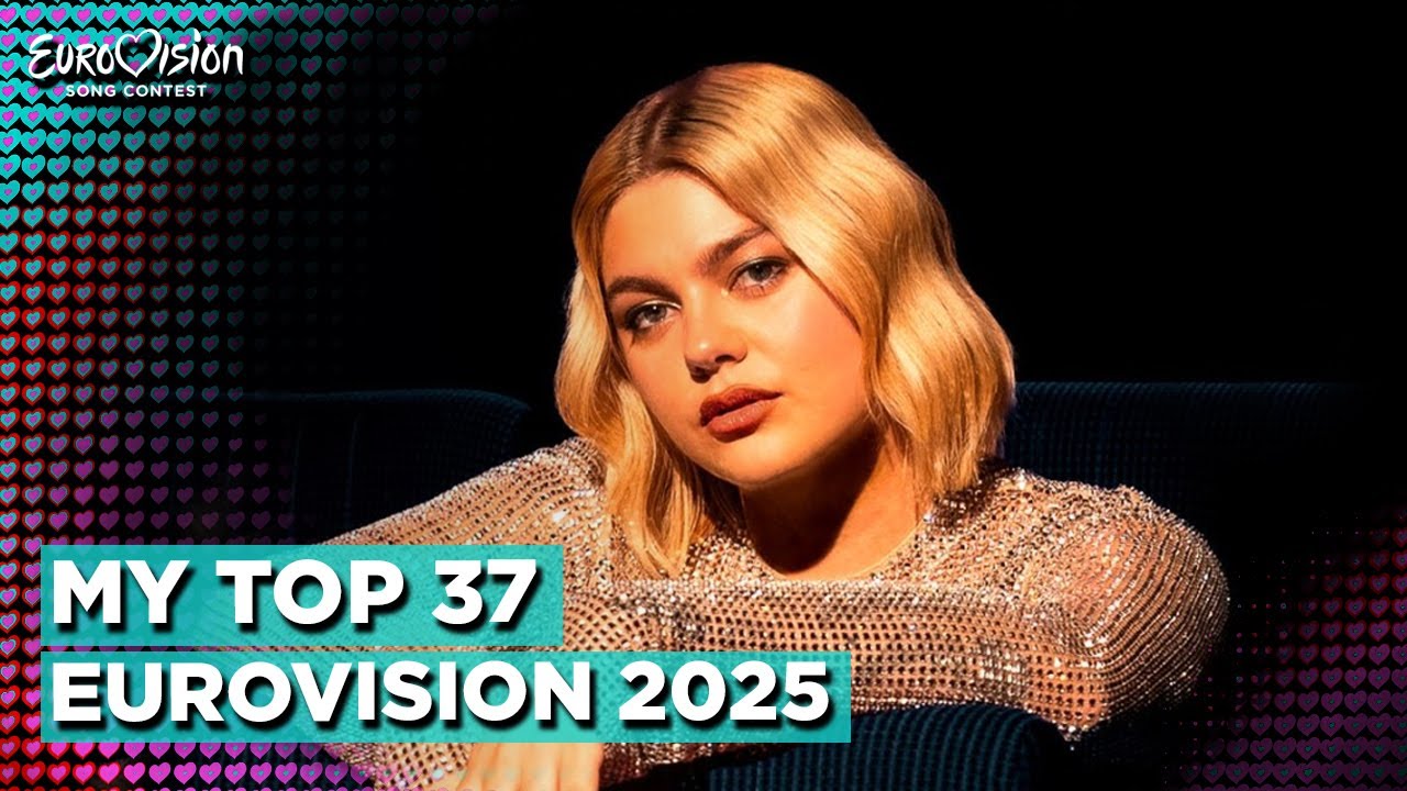 Eurovision 2025 | My Top 37 (All songs)