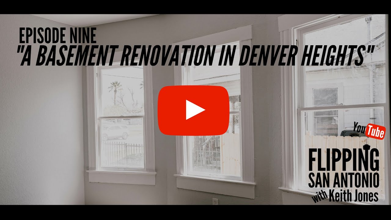 Flipping San Antonio Episode 9 - A Basement Renovation in Denver Heights