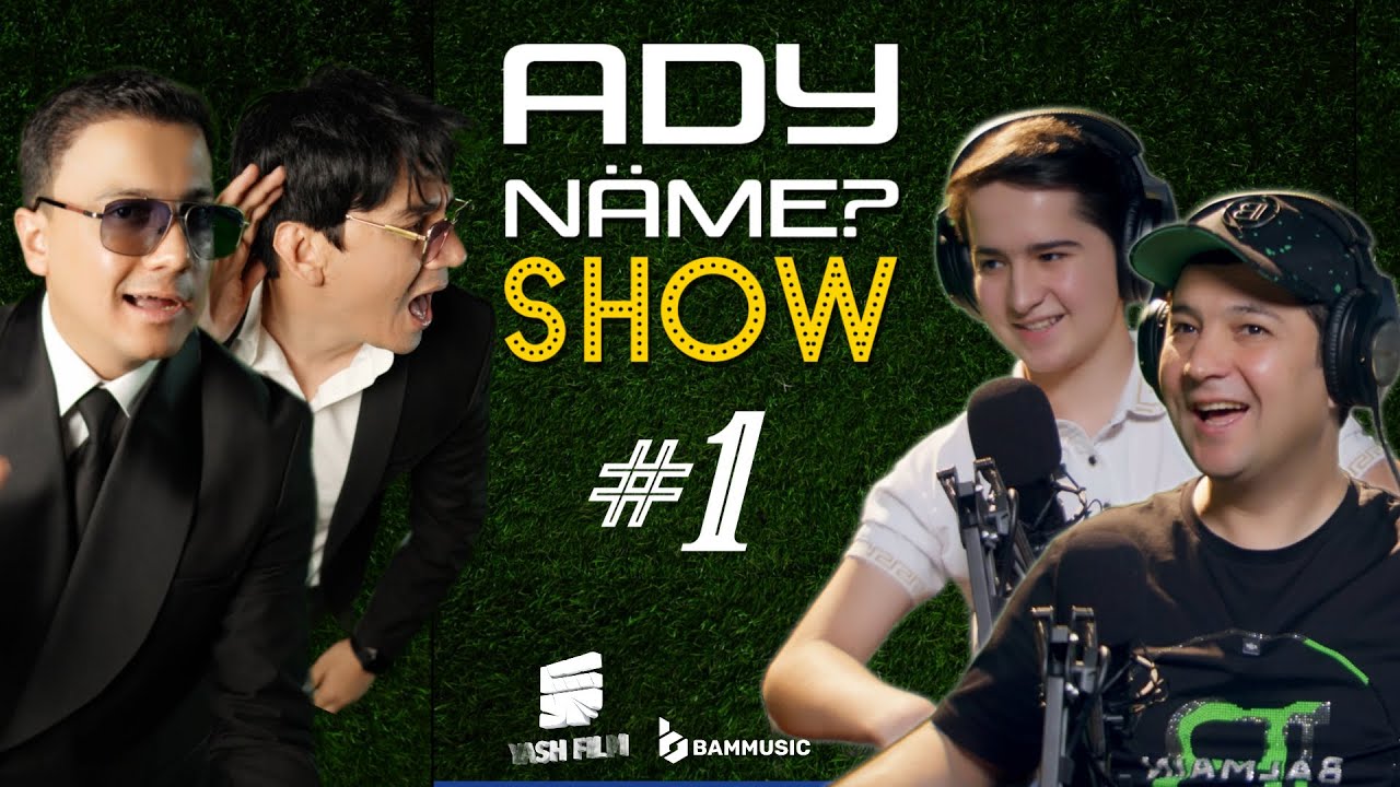 ADY NÄME Show #1 - Ahmet Dam Dam | Aydyn Trend