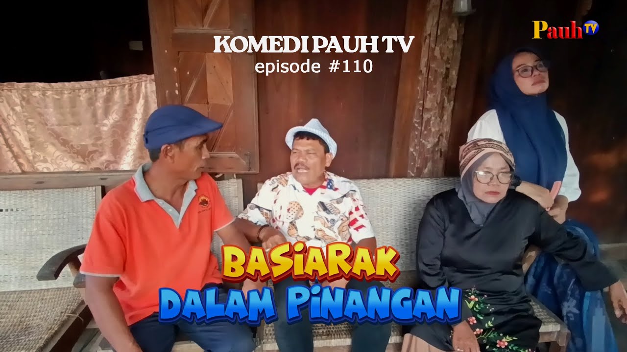 BASIARAK DALAM PINANGAN - Komedi Pauh TV #110 FILM LAWAK MINANG