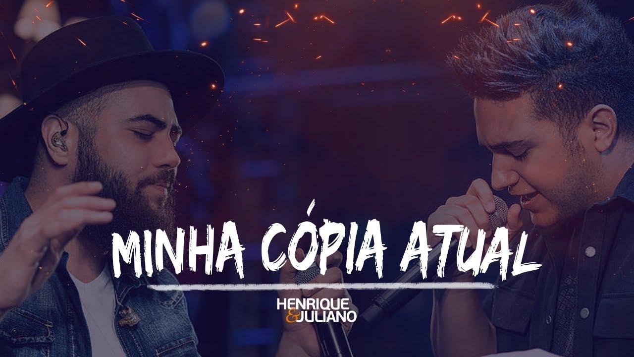Henrique e Juliano - MINHA C&Oacute;PIA ATUAL