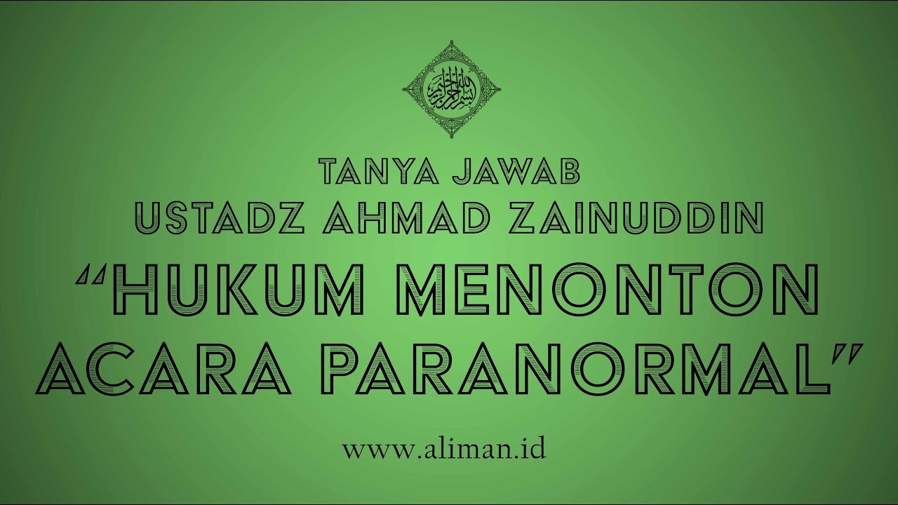 Tanya Jawab - Hukum Menonton Acara Paranormal ? Ust Ahmad Zainuddin al Banjary