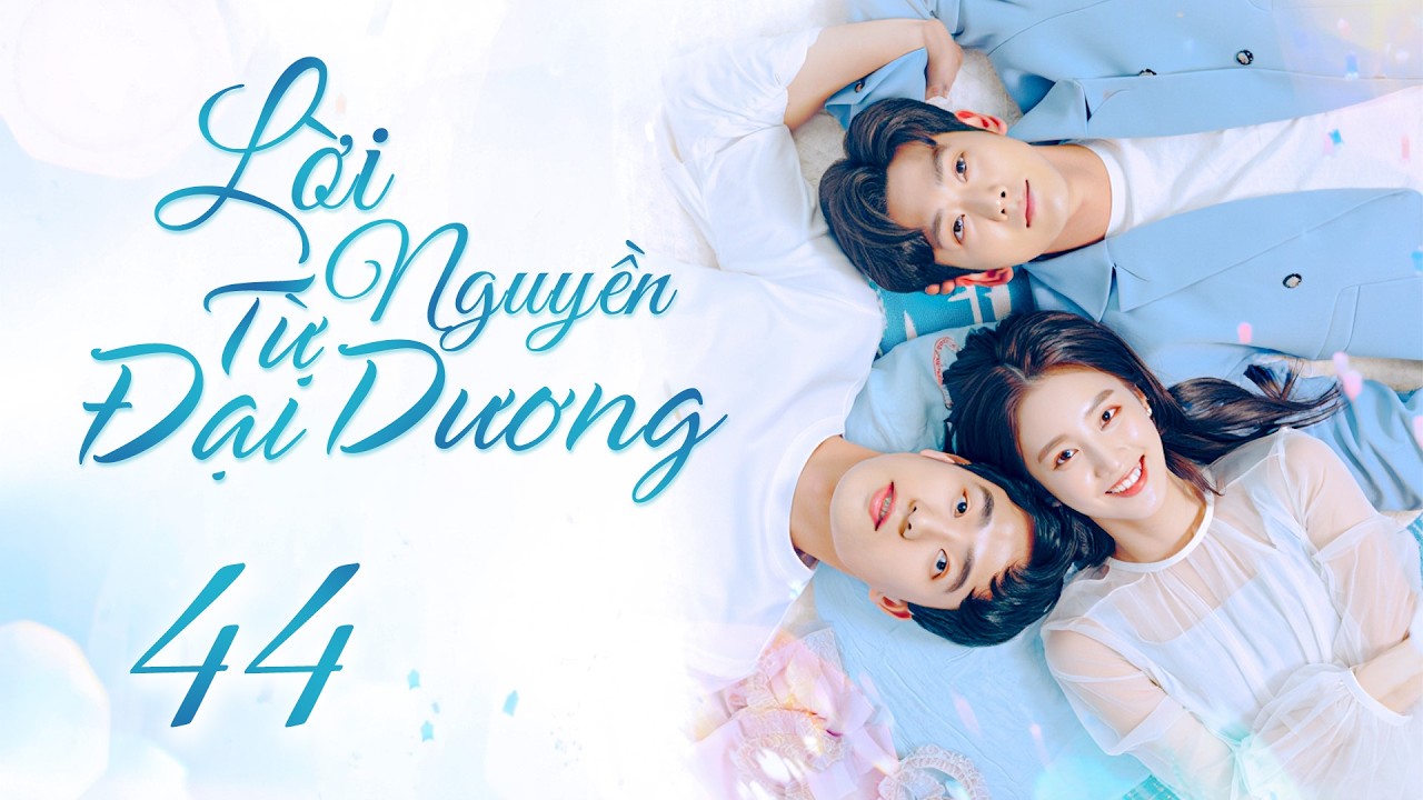 Phim Mới 2026 | LỜI NGUYỀN TỪ ĐẠI DƯƠNG - Tập 44 [Lồng Tiếng] | Phim Bộ Tình Cảm Tâm Lý  Hàn Quốc