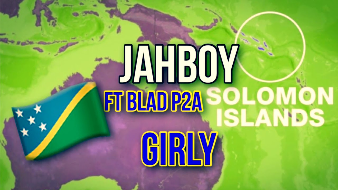 Girly | Jahboy ft Blad P2A