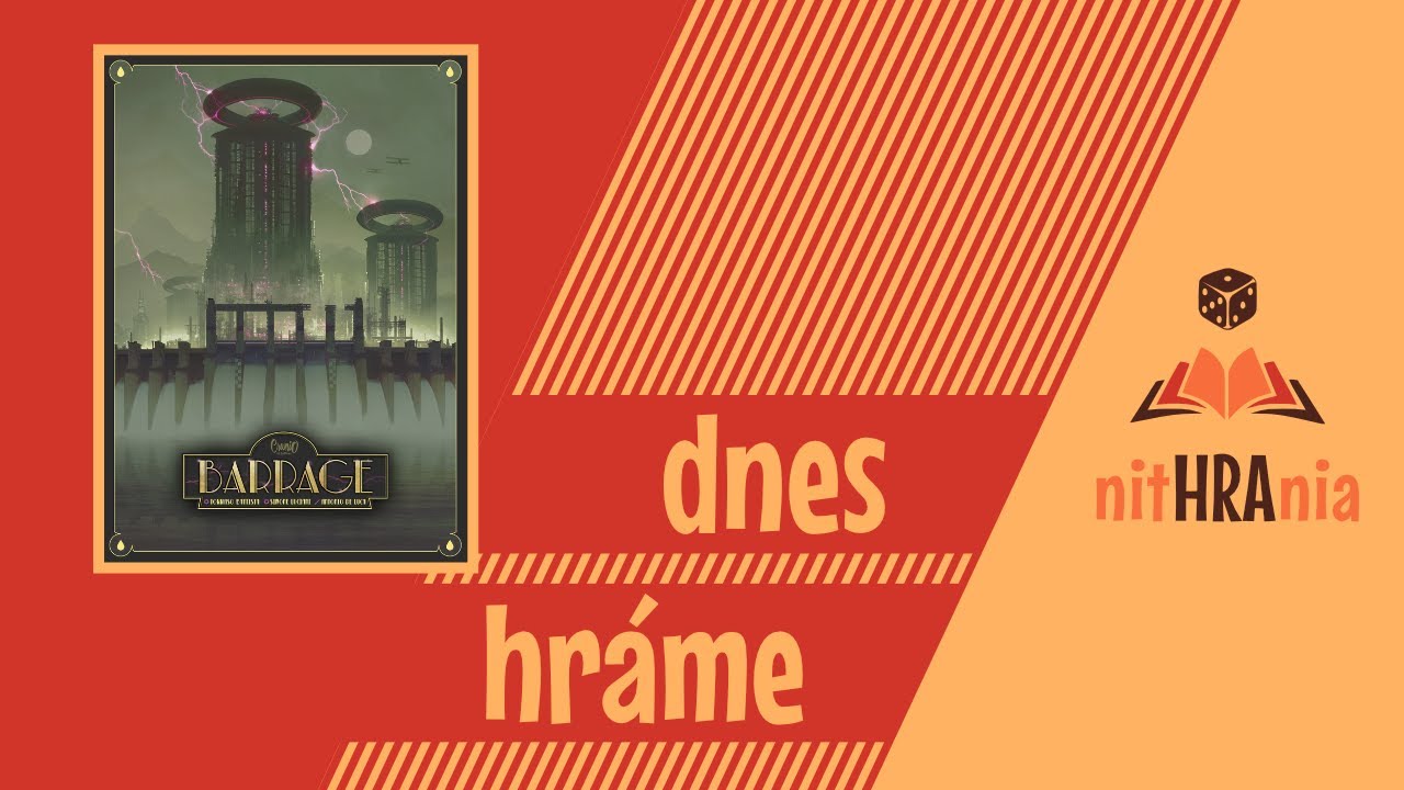 Dnes hráme - Barrage