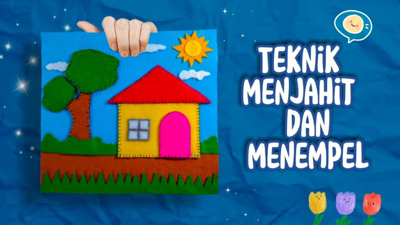 Karya Dengan Teknik Menjahit dan Menempel | Kelas 3 Tema 5 | Karya Menjahit dan Menempel Kain Flanel