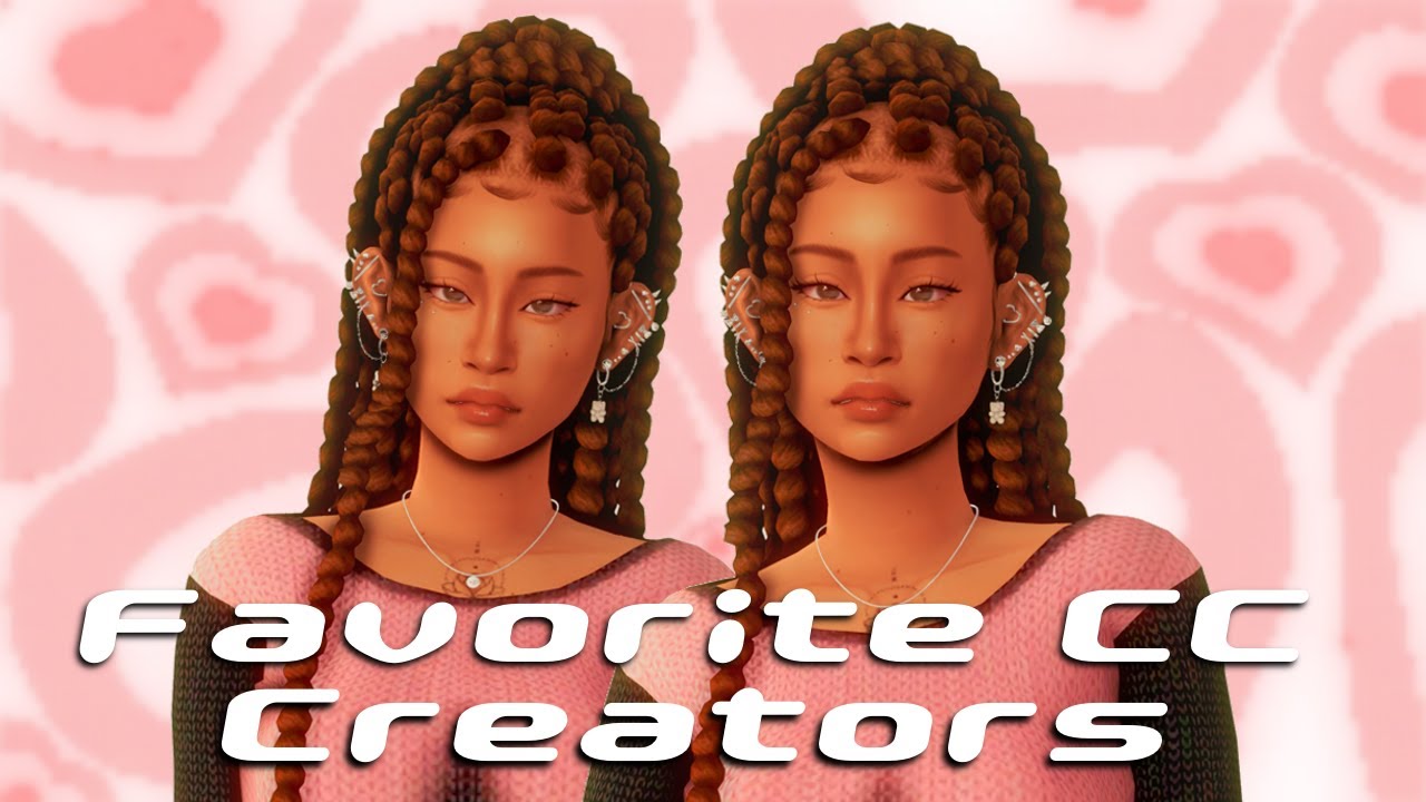 My Favorite CC Creators | The Sims 4