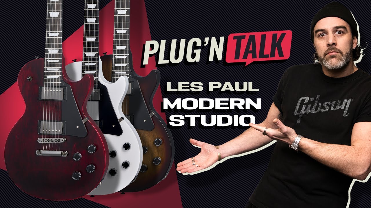 GIBSON dévoile les nouvelles Les Paul Modern Studio | Star's Music “PLUG'N TALK“
