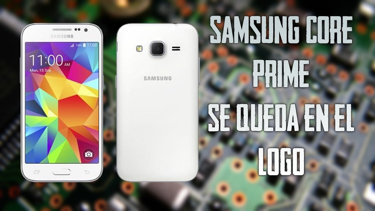 SAMSUNG CORE PRIME SE QUEDA EN EL LOGO!... PRIMERA SOLUCIÓN