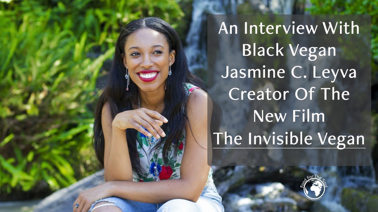 Creator of Invisible Vegan: Black Vegan Jasmine Leyva Interview
