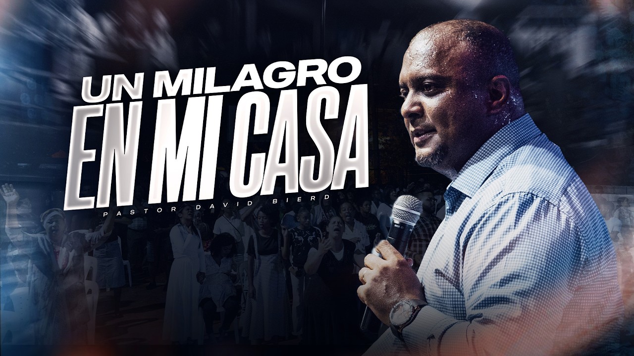 UN MILAGRO EN MI CASA | Pastor David Bierd