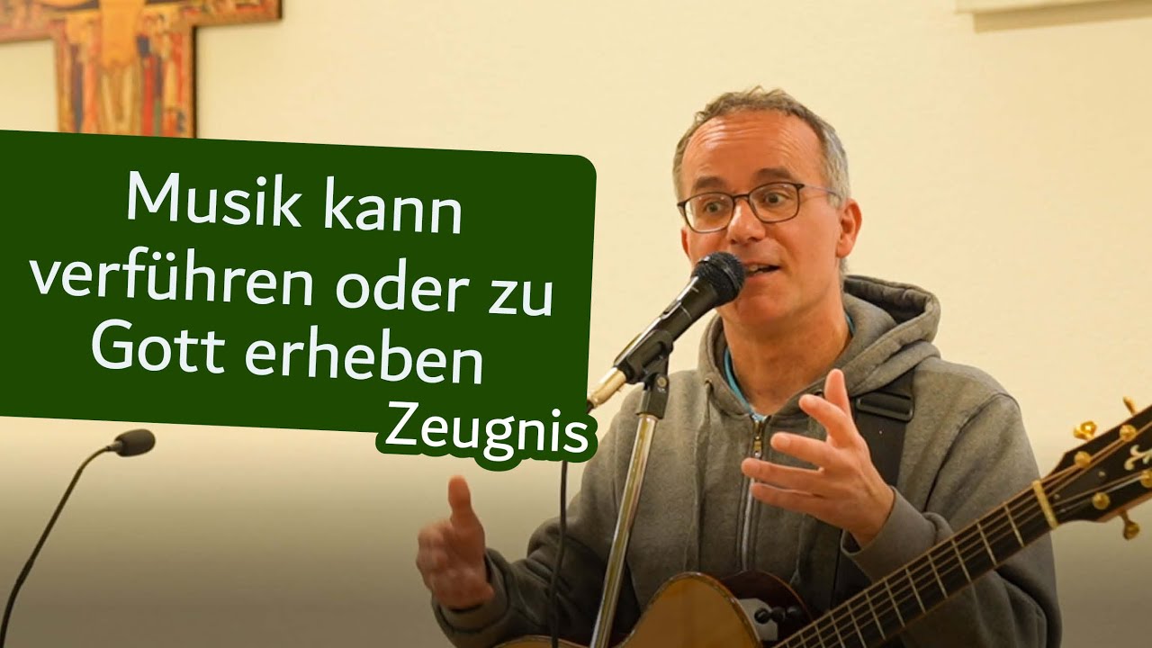 Musik kann verführen oder zu Gott erheben – Zeugnis Roland Patzleiner