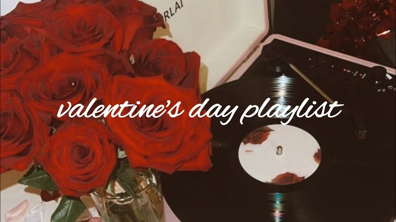 🌹💌 a valentine's day \ lovecore playlist  🏹💋