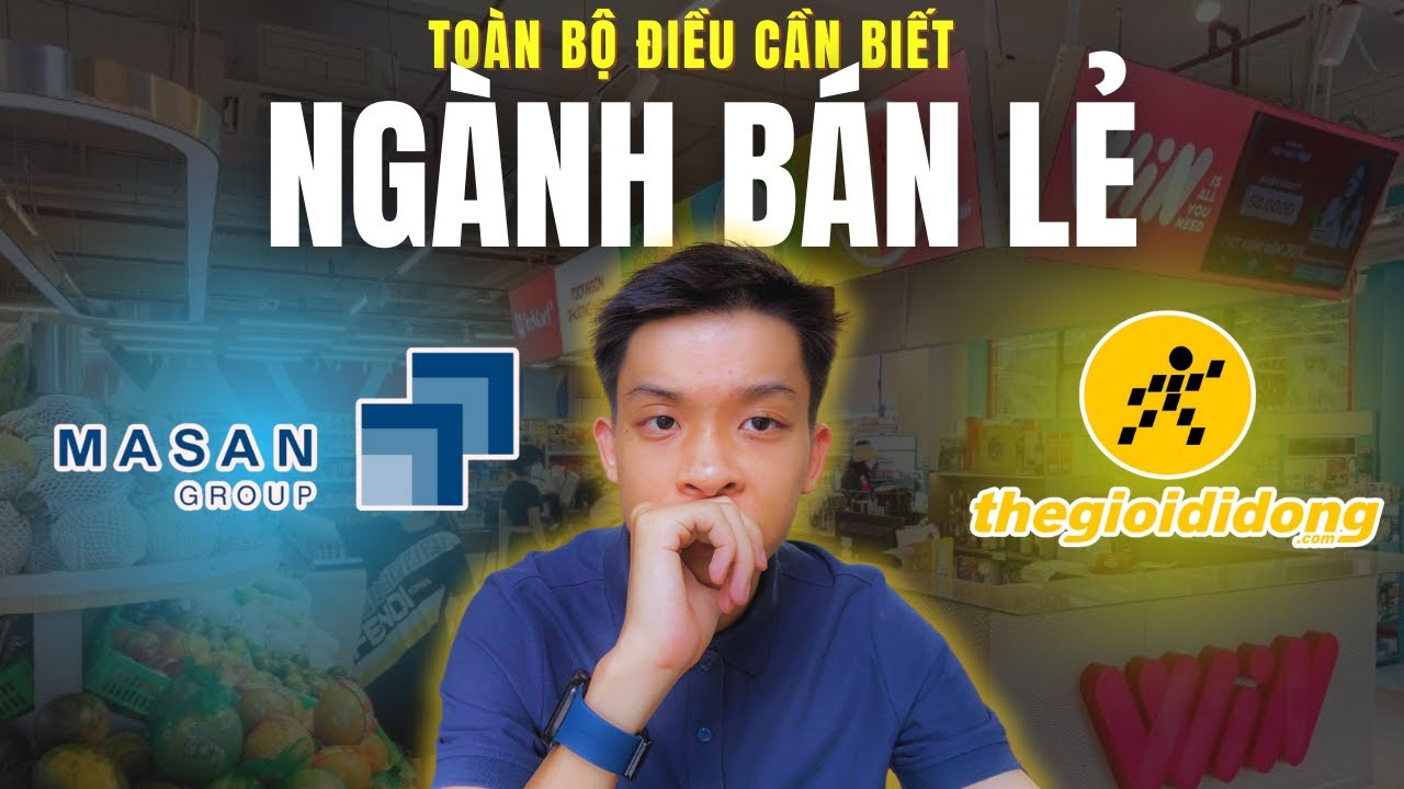 HIỂU NG&Agrave;NH - HIỂU NGHỀ (P1): Ng&agrave;nh B&aacute;n lẻ