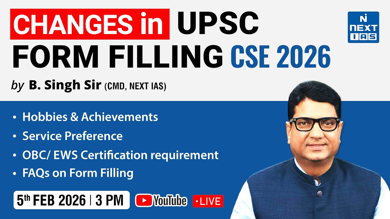 Changes in UPSC Form Filling Explained | UPSC CSE 2026 Notification Out🚨| B. Singh Sir | NEXT IAS