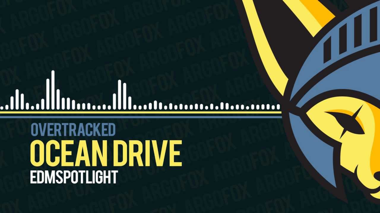 Overtracked - Ocean Drive [edmSpotlight]
