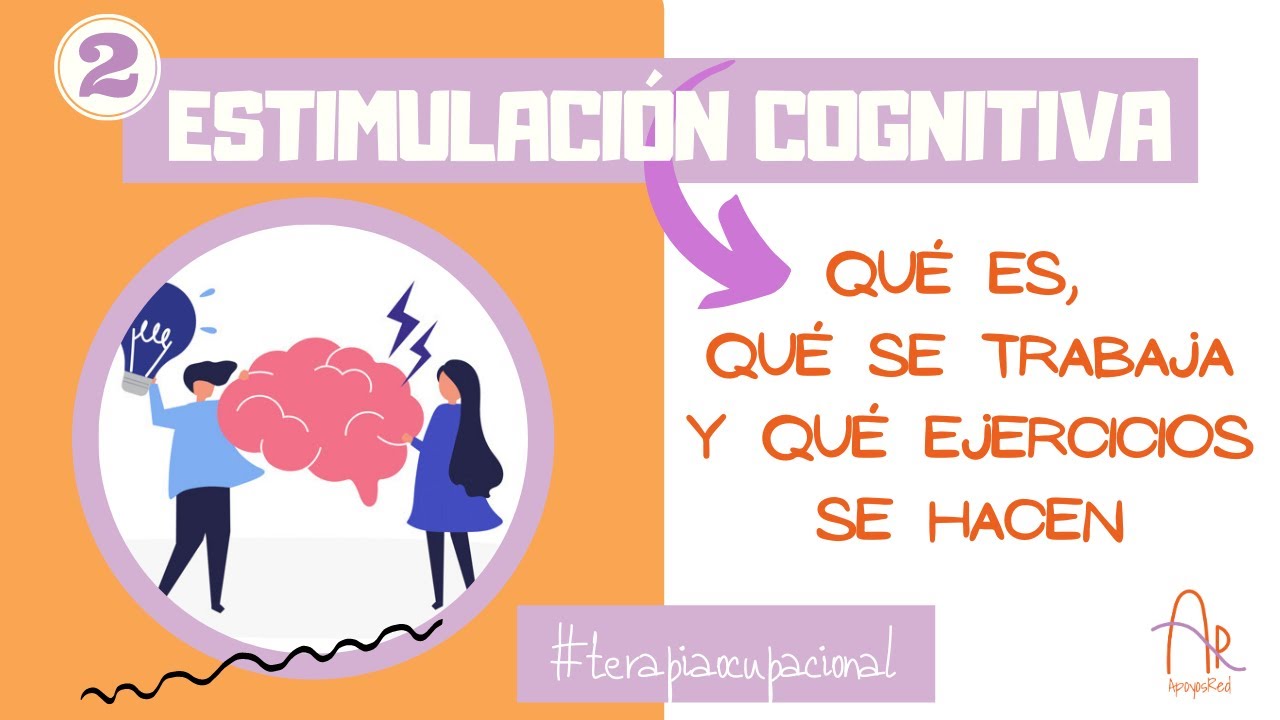 Qué es la ESTIMULACIÓN COGNITIVA | Terapia ocupacional 🧠