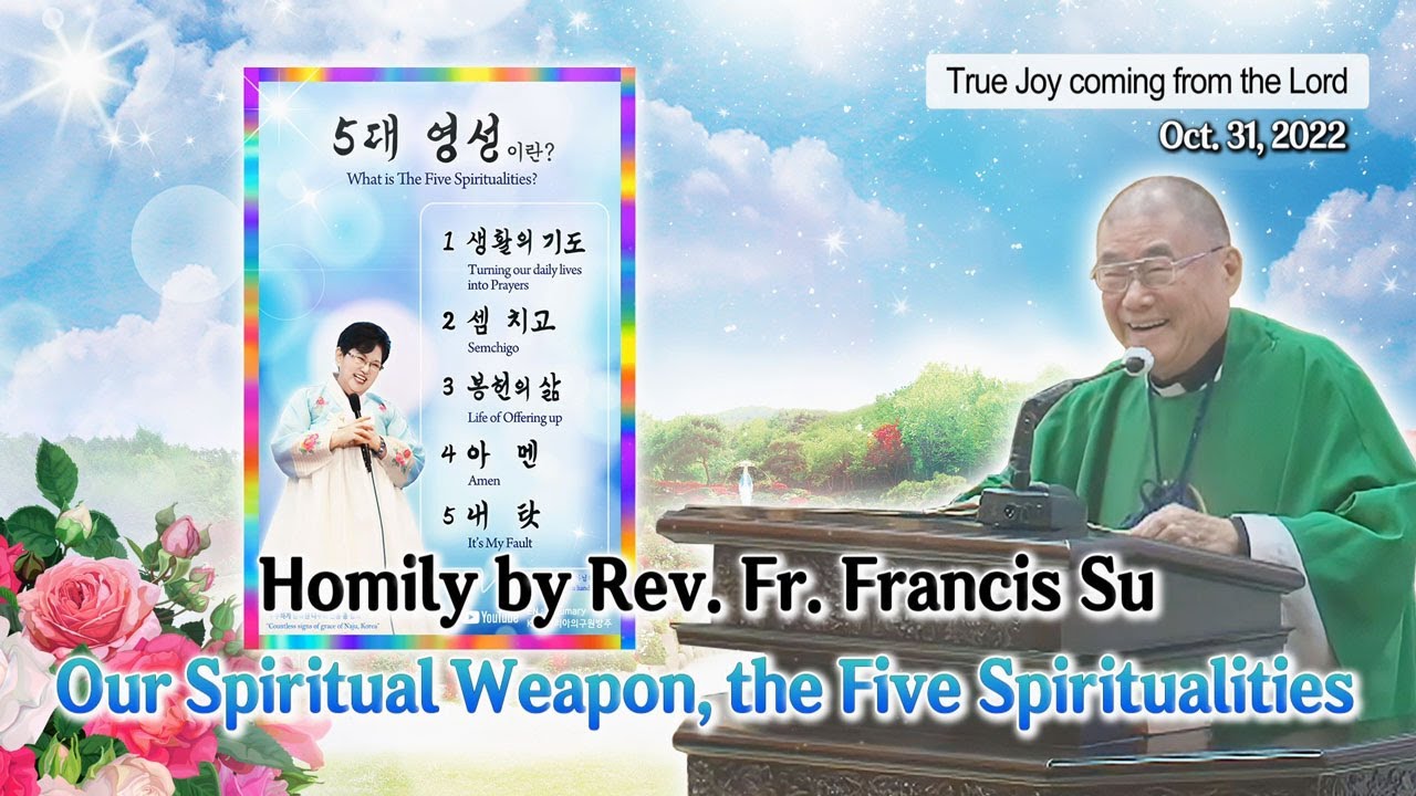 &ldquo;Our Spiritual Weapon, the Five Spiritualities&rdquo; Homily in Naju Shrine, S. Korea