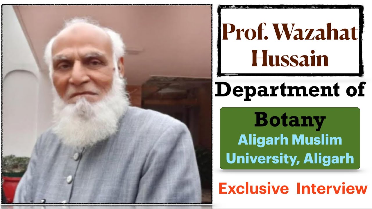Prof. Wazahat Hussain, Department of Botany | Aligarh Muslim University