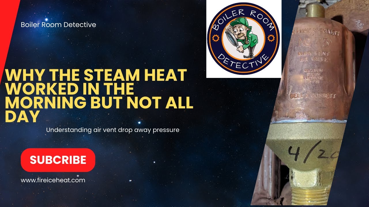 Why steam heat worked in morning but didnt after. Understanding air vent drop away pressure