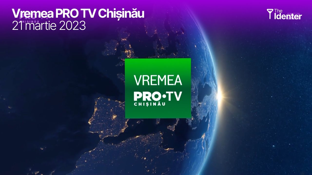 Vremea Pro TV Chisinau - Integral (21.03.2023)