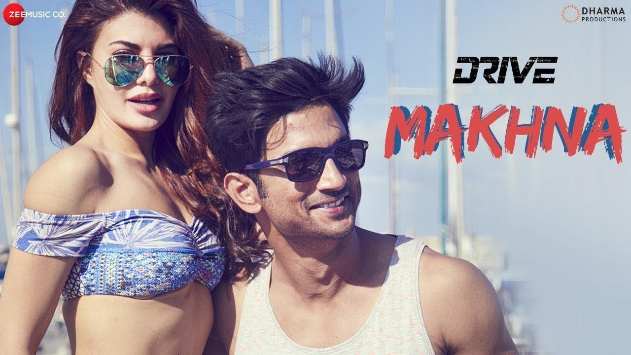 Makhna - Drive | Sushant Singh Rajput & Jacqueline Fernandez | Tanishk Bagchi, Asees Kaur