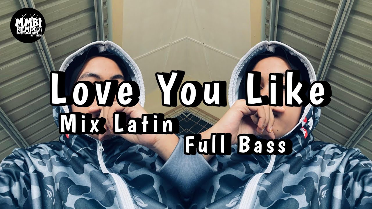 MMBI REMIX - Love You Like (Mixlatin) Full bass 2026