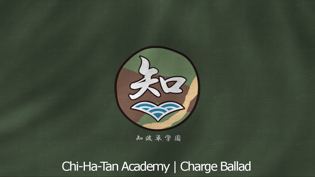 Chi-Ha-Tan Academy | Charge Ballad