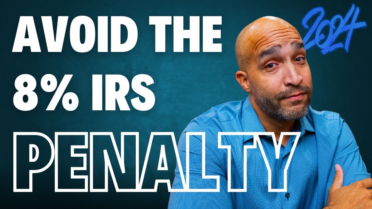 How to Avoid the 8% IRS Penalty: Safe Harbor Explained for 2024