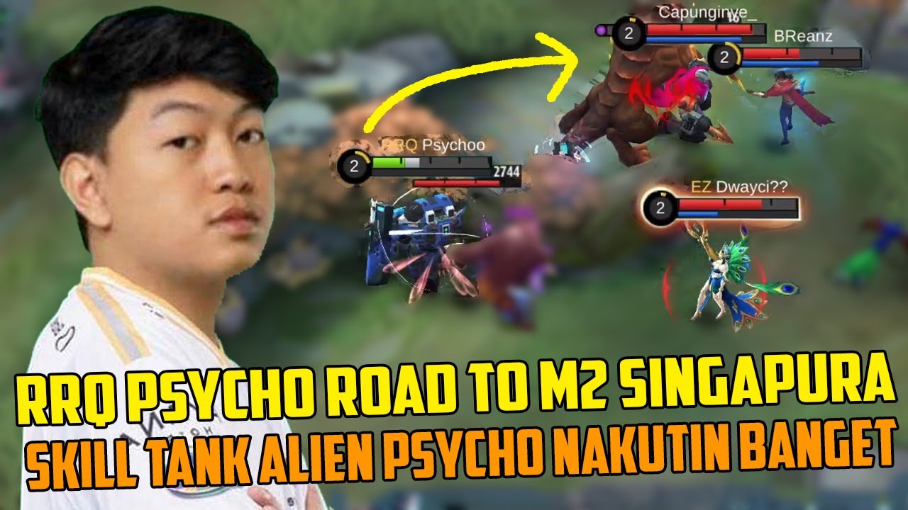 RRQ PSYCHO ROAD TO M2 SINGAPORE. PERMAINAN TANK PSYCHO NAKUTIN BANGET, SKILL ALIEN CURI BUFF MUSUH