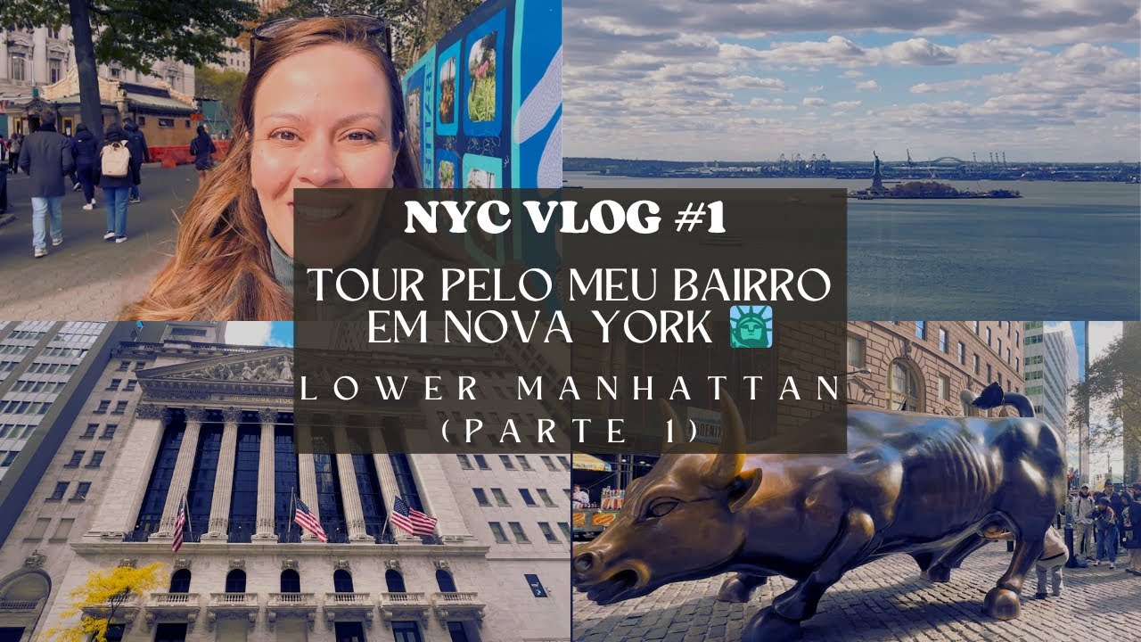 Vlog 1: Tour pelo meu bairro em Nova York 🗽 Lower Manhattan (Parte 1)