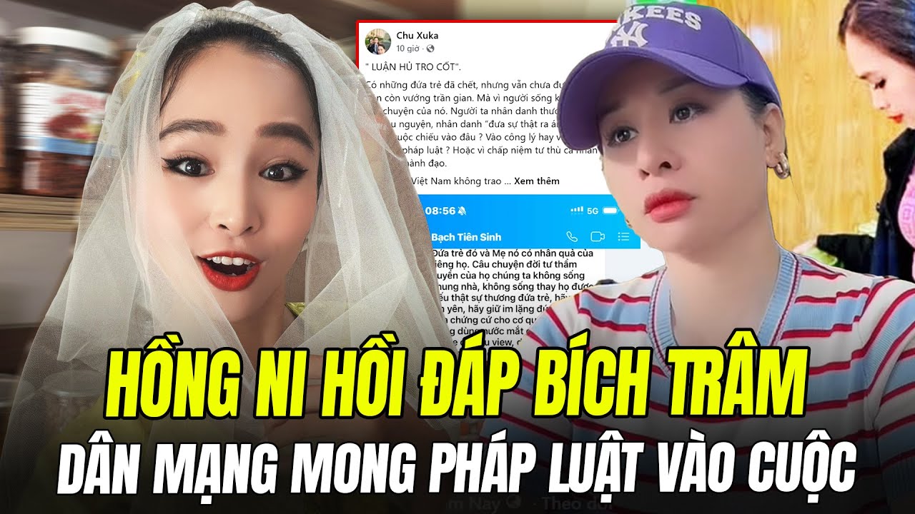 HỒNG NI HỒI ĐÁP BÍCH TRÂM VỤ TRO CỐT, DÂN MẠNG MONG PHÁP LUẬT VÀO CUỘC