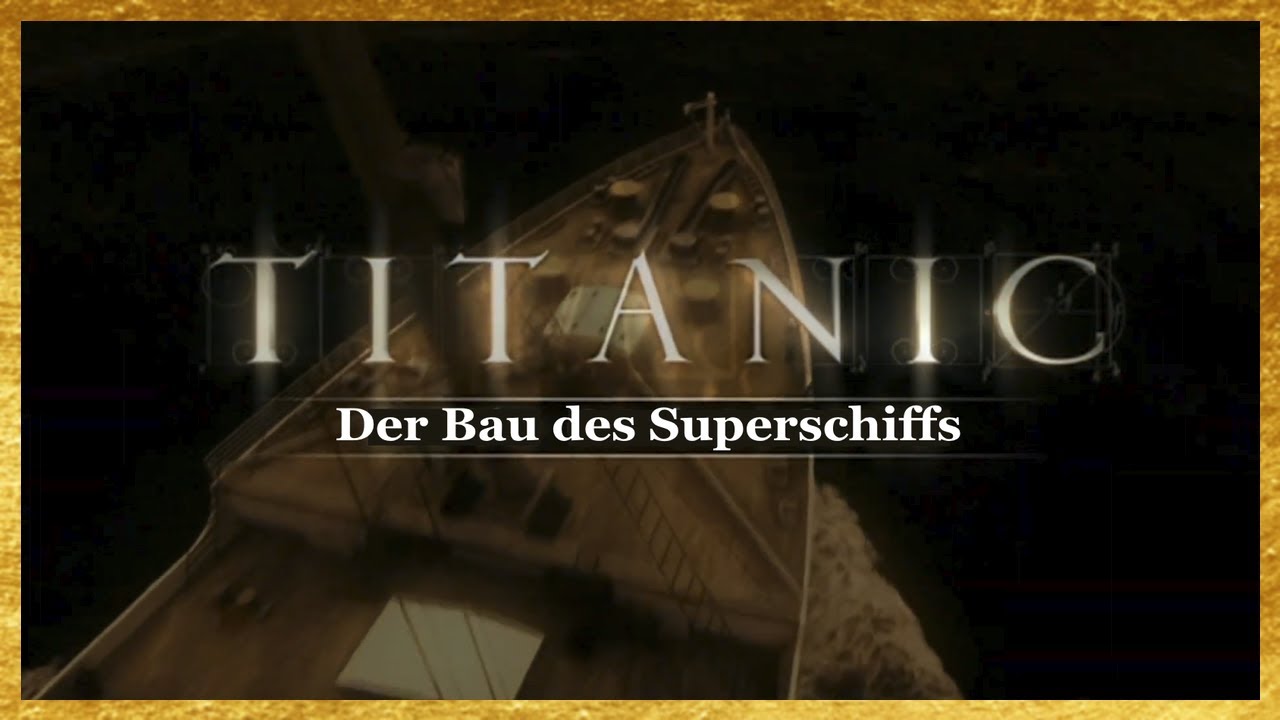 Titanic - Der Bau des Superschiffs (GB 2005) HD 1080p
