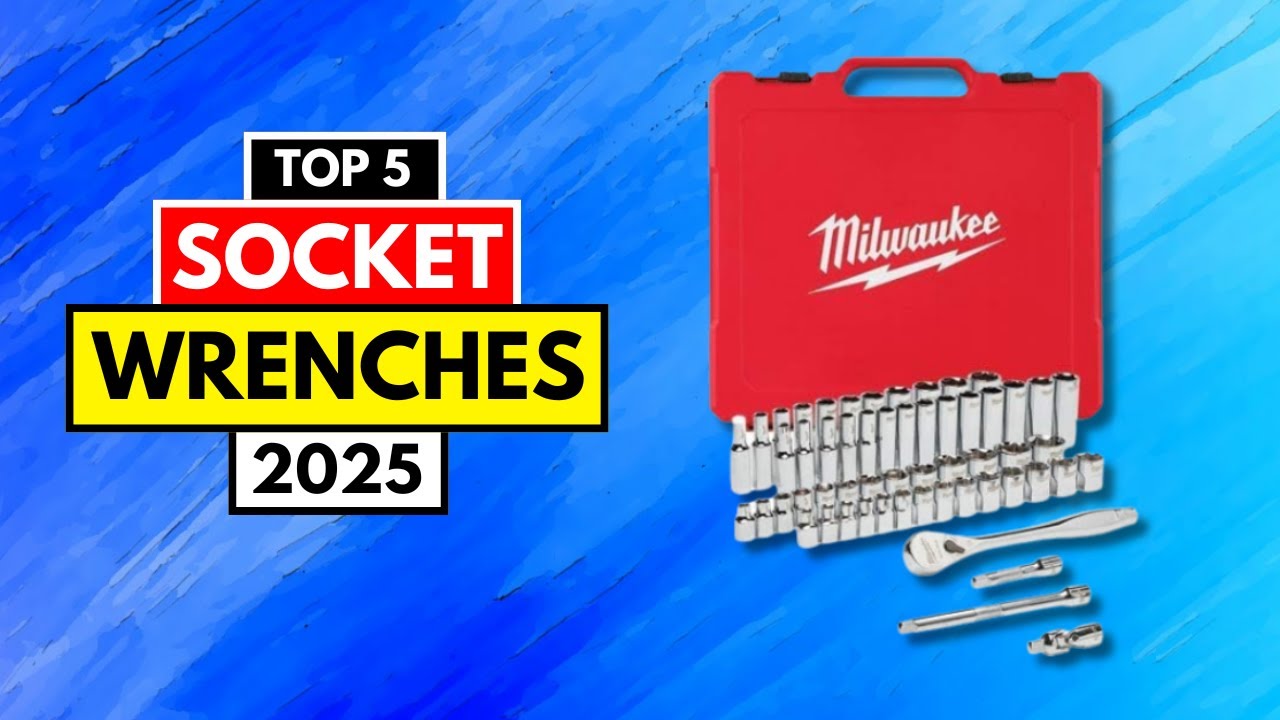Best Socket Sets 2025 | Top 5 for Strength, Precision & Durability
