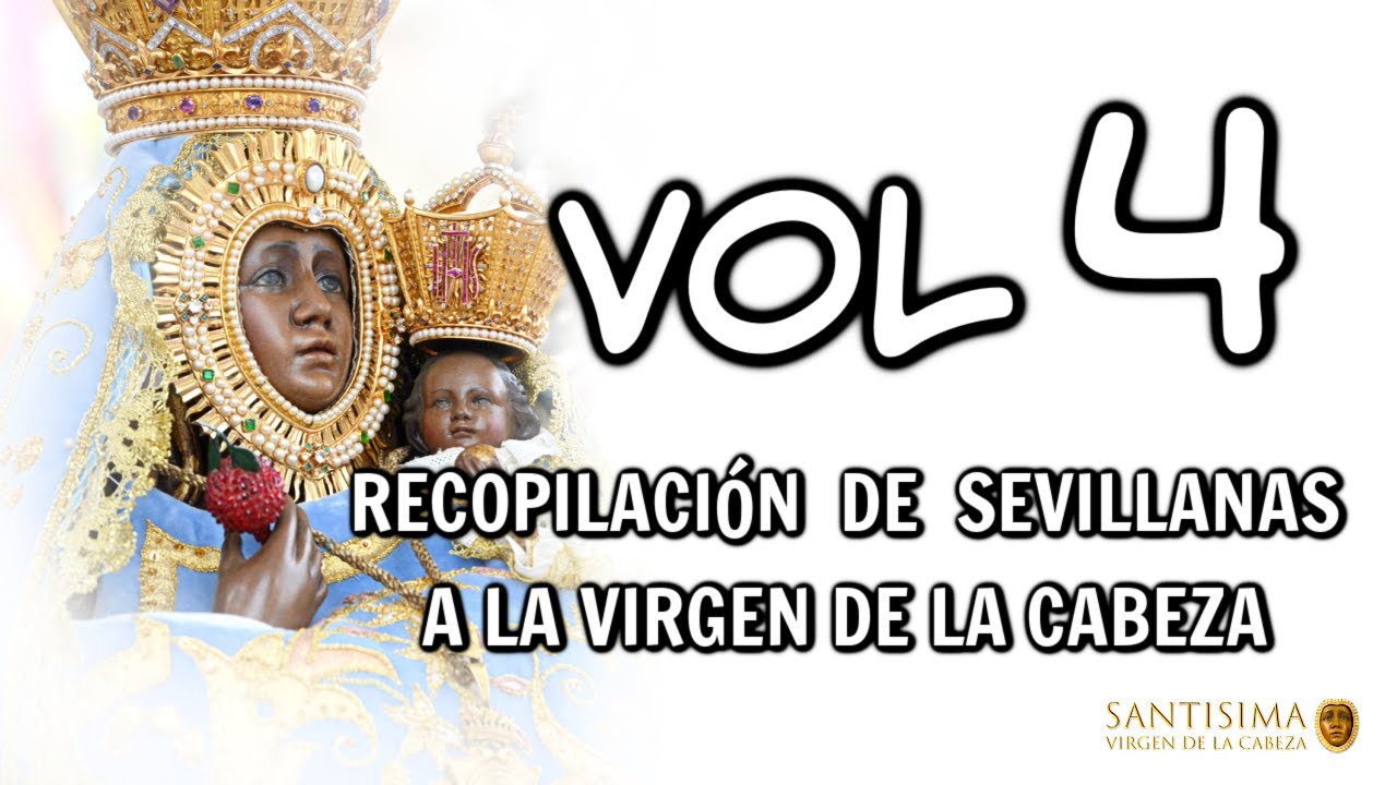 RECOPILACION SEVILLANAS VOL. 4 - VIRGEN DE LA CABEZA ( 1H )