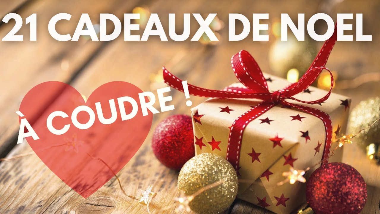 21 IDEES DE CADEAUX A COUDRE 🎁pour offrir à Noël