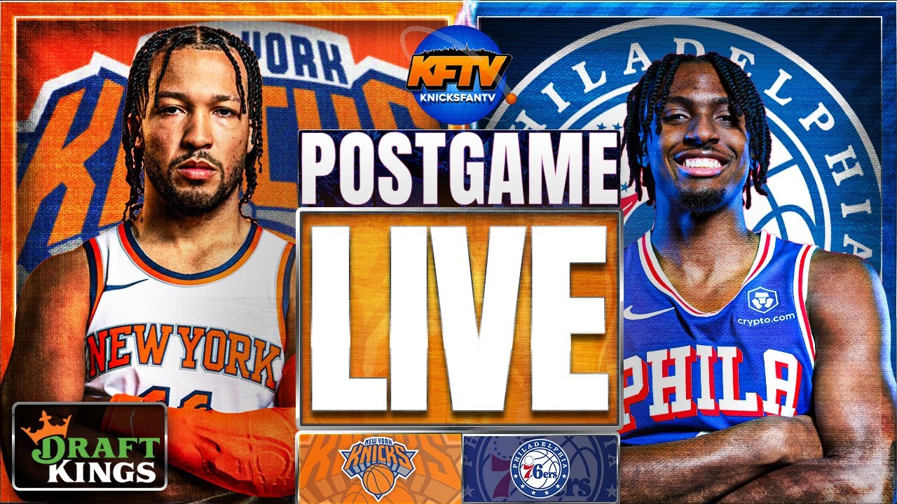 Knicks vs Sixers Post Game Show: Highlights, Analysis & Caller Reactions - EP 572