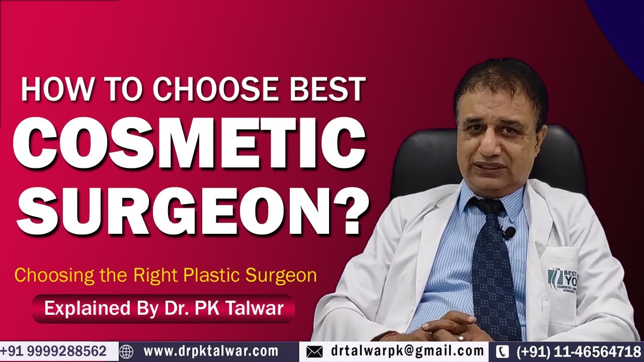 How to Choose Best Cosmetic Surgeon? कैसे चुने Right Cosmetic/Plastic Surgeon | Dr. PK Talwar