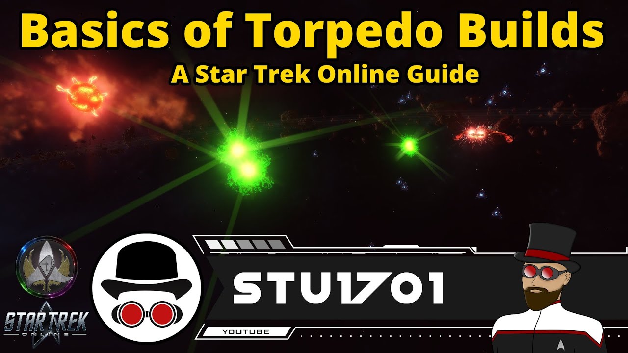 The Basics of Torpedo Builds - A Star Trek Online Guide