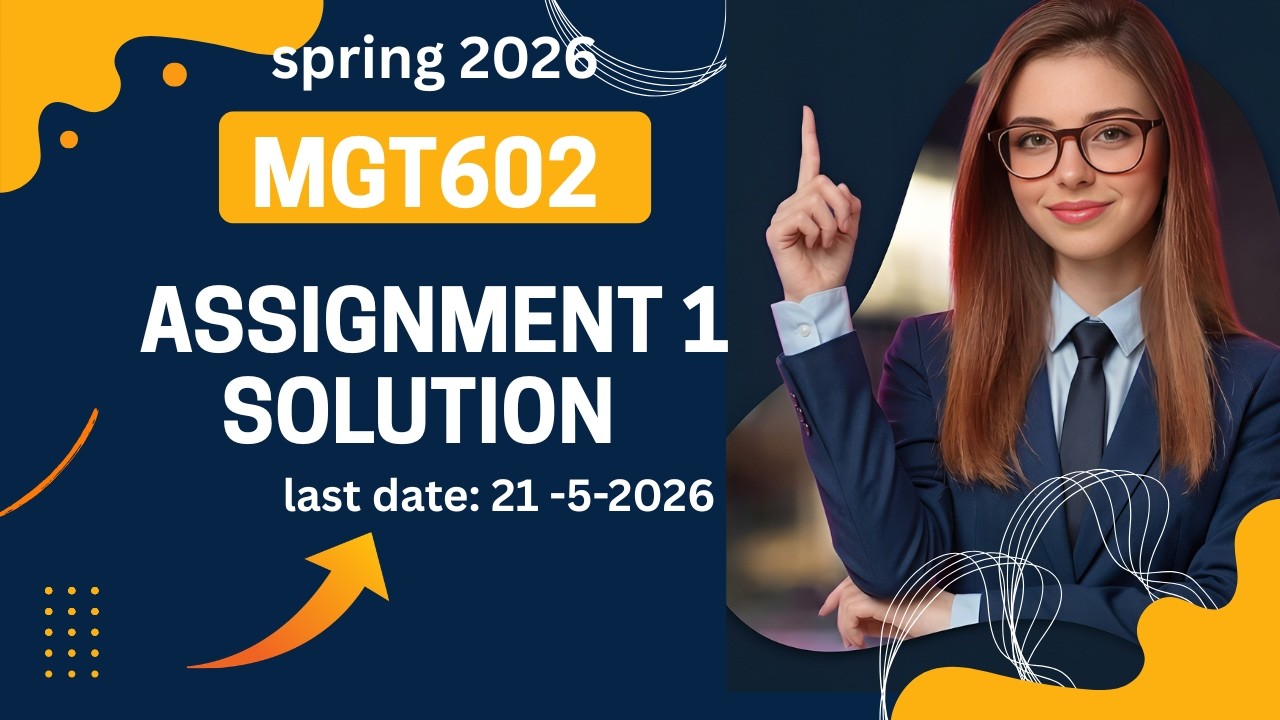 MGT602 Assignment 1 Solution Spring 2026 | Step by Step Solution | Virtual University