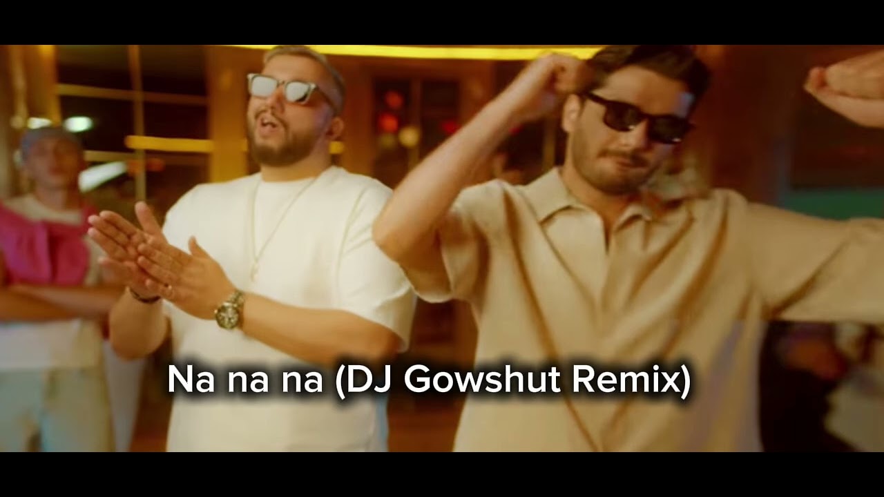 Jelil & Mad Nazarow Na na Na (DJ Gowshut Remix)