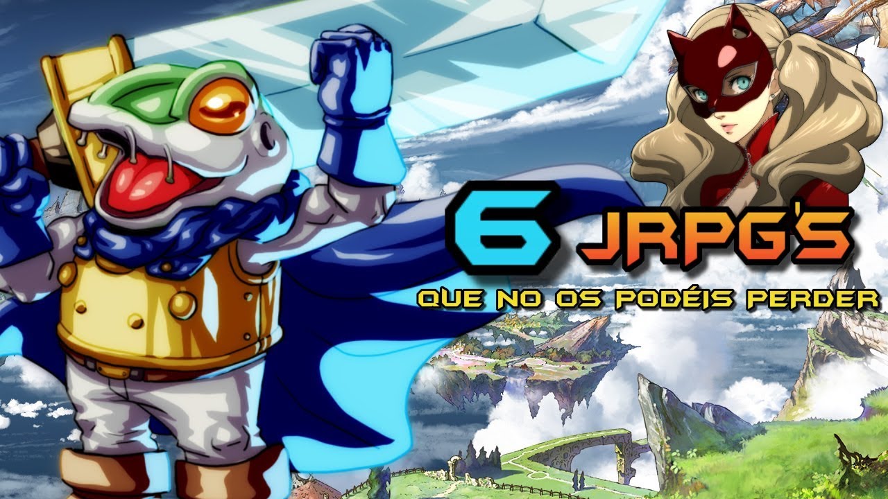 6 JRPG'S QUE NO OS PODÉIS PERDER