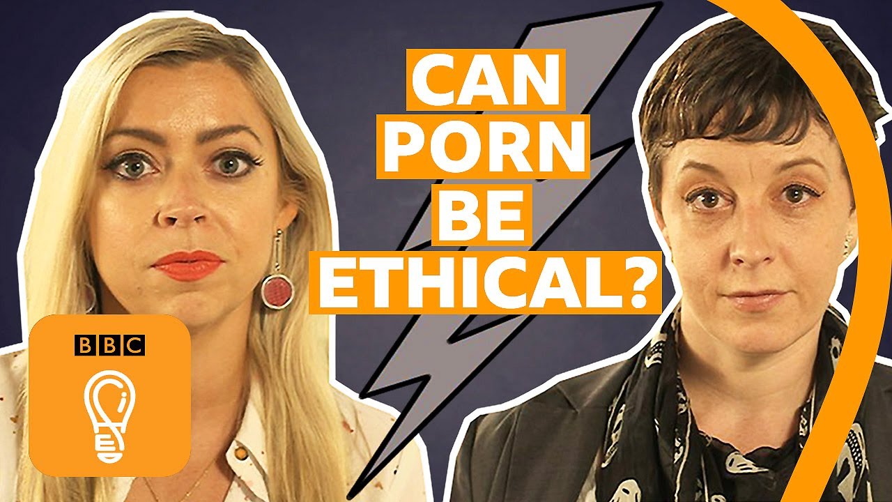 Can porn be ethical? A face-to-face debate | BBC Ideas