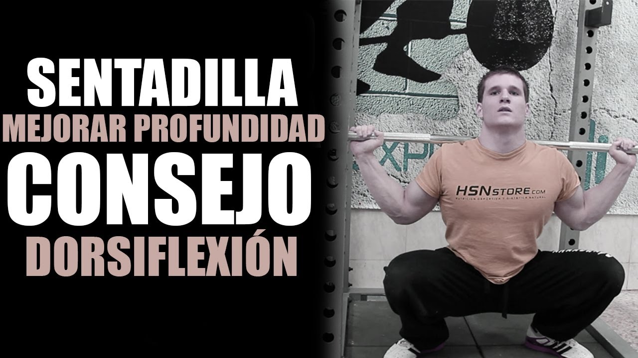 CONSEGUIR SENTADILLA PROFUNDA - CONSEJO PARA MEJORAR DORSIFLEXIÓN Y GANAR PROFUNDIDAD