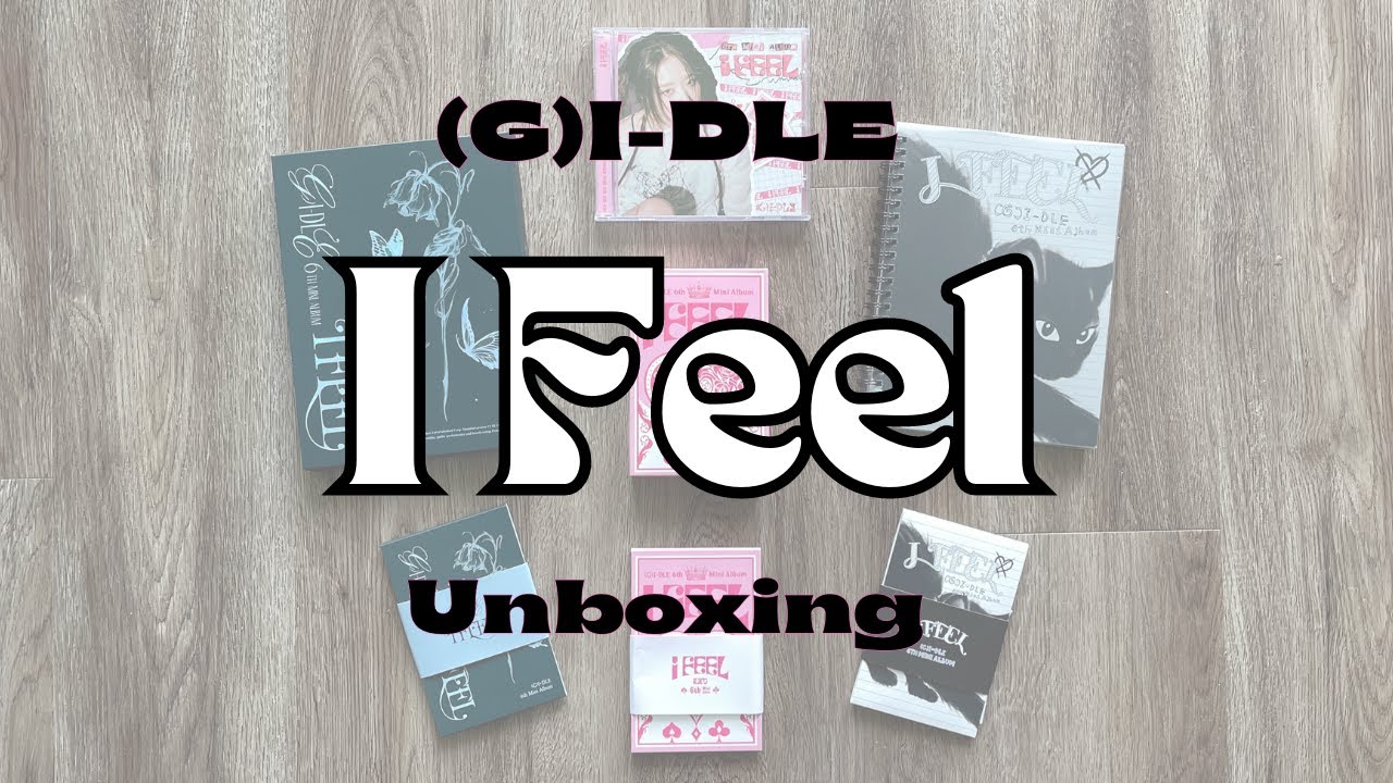 (G)I-DLE I Feel Unboxing 👑💕 all versions