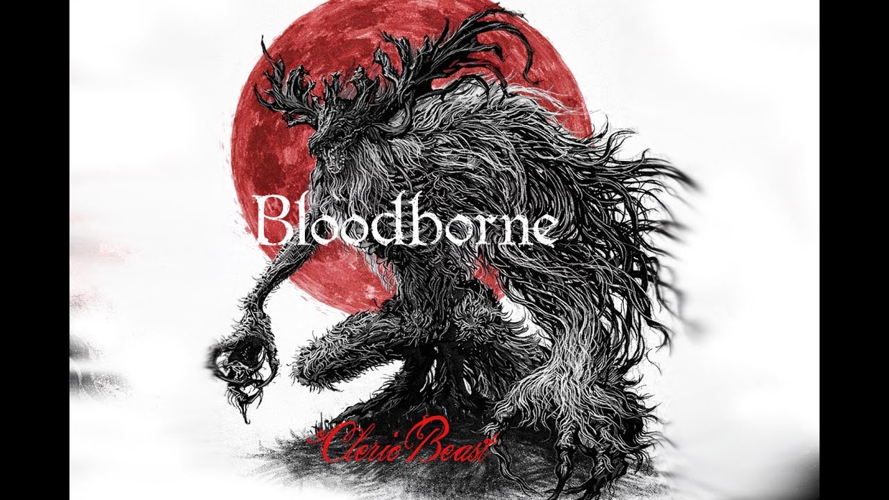 Bloodborne PC 4k - Cleric Beast 