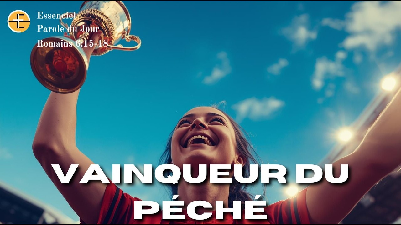 Vainqueur sur le péché - Romains 6:15-18 - N°1354 - Parole du jour - Essenciel