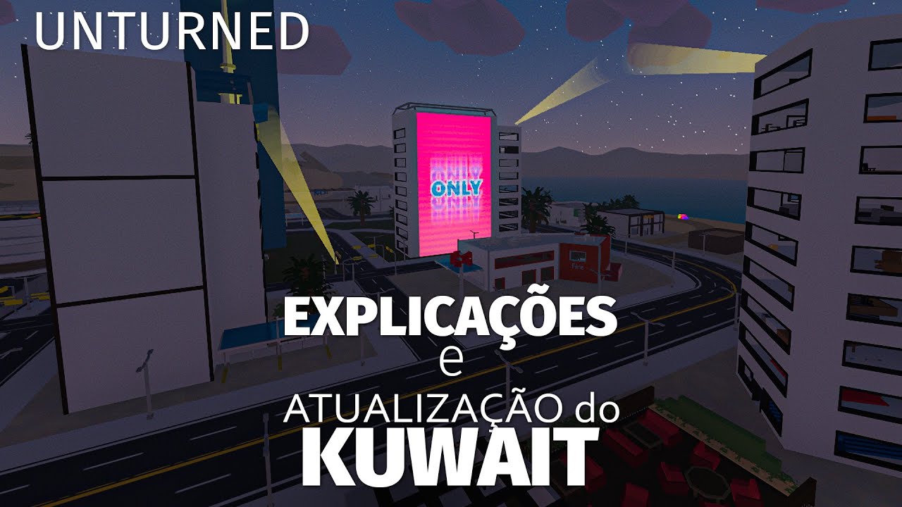 Algumas EXPLICAÇÕES e ATUALIZAÇÃO do mapa do KUWAIT no UNTURNED