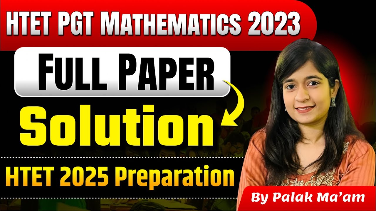 HTET PGT Mathematics 2023 Full Paper Solution | Palak Madam | HTET 2025 & PYQ Explanation